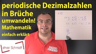 periodische Dezimalzahlen in Brüche umwandeln  Bruchrechnung  Lehrerschmidt einfach erklärt [upl. by Ellatnahc]