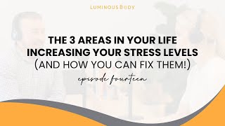 The 3 Areas In Your Life Increasing Your Stress Levels And How You Can Fix Them [upl. by Katherina]