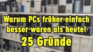 Warum PCs früher einfach besser waren  25 einleuchtende Gründe [upl. by Drarig]