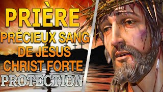 Prière De Délivrance Par Le PRÉCIEUX SANG de JÉSUS CHRIST  Très Puissante prière [upl. by Yziar]