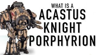 40 Facts and Lore on the Acastus Knight Porphyrion Warhammer 40K [upl. by Grussing]