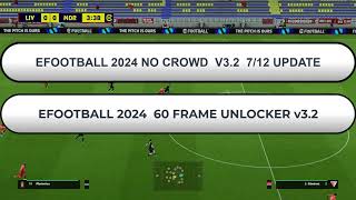 EFOOTBALL 2024 NO CROWD update v32 and 60 frame unlocker too for pc steam [upl. by Treulich526]