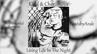 Kidd amp Cheriimoya Living Life In The Night Instrumental Remake prod BeatsbyArak [upl. by Shepp]