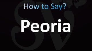 How to Pronounce Peoria Illinois CORRECTLY [upl. by Sadiras501]