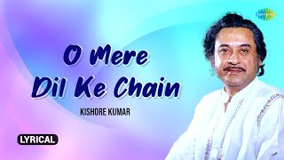 O Mere Dil Ke Chain  Lyrical  Rajesh Khanna  Tanuja  Kishore Kumar  Old Is Gold [upl. by Nochur]