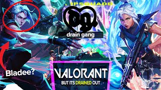 Valorant But Its Drained Out [upl. by Lehcor]