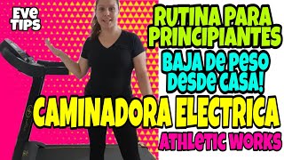 RUTINA de CARDIO QUEMA GRASA PRINCIPIANTESCAMINADORA ELECTRICA ATHLETIC WORKSBAJA de PESOEVE TIPS [upl. by Jacobsen]