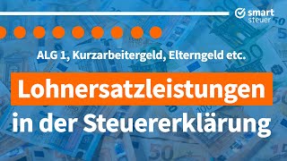 Lohnersatzleistungen in der Steuererklärung ALG 1 Kurzarbeitergeld Elterngeld und Co [upl. by Lekym]