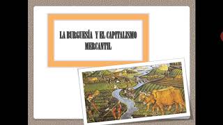 La BURGUESÍA CAPITALISMO MERCANTIL  Concepto Origen y características video corto [upl. by Adnaral]