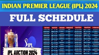 IPL 2024 Schedule  IPL 2024 Time Table  2024 IPL Schedule  IPL 2024 Fixture  IPL 2024 Match List [upl. by Sage]