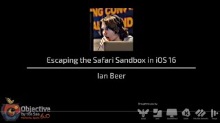 OBTS v60 quotEscaping the Safari Sandbox in iOS 16quot  Ian Beer [upl. by Aernda]