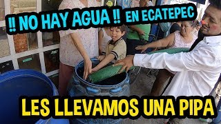 NO HAY AGUA  ECATEPEC SECO [upl. by Seugram]