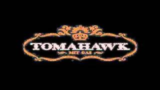 Tomahawk  Rotgut [upl. by Haidabo]