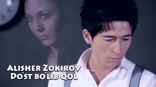 Alisher Zokirov  Dost bolib qol  Алишер Зокиров  Дуст булиб кол [upl. by Hgielanna541]