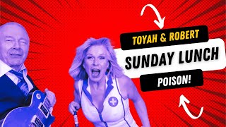 Toyah amp Robert  Sunday Lunch POISON [upl. by Cuda]