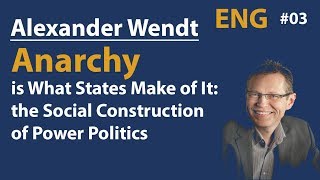 ANARCHY is what states make of it A Wendt [upl. by Semadar]