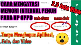 Solusi Memory Internal Penuh Di hp Oppo [upl. by Verile108]