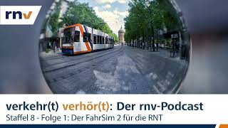 rnvPodcast  Staffel 8  Folge 1 Der FahrSim 2 für die RNT [upl. by Notgnimer]