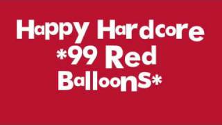 Happy Hardcore 99 Red Balloons [upl. by Ramhaj]