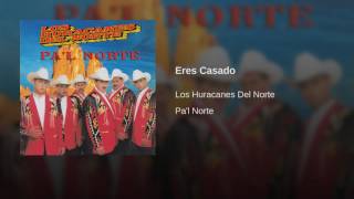 Los Huracanes Del Norte  Eres Casado [upl. by Sarilda]