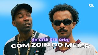 DE CRIA PRA CRIA  Zoin do Meiér [upl. by Aneret]