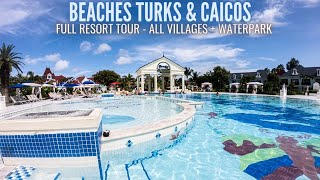 Beaches Turks amp Caicos FULL RESORT TOUR  All Villages  Waterpark Walkthrough [upl. by Babs]