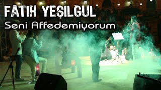 Fatih YEŞİLGÜL  Seni Affedemiyorum [upl. by Ailekat]