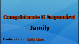 Conquistando O Impossível  Jamily voz e letra [upl. by Bohon566]