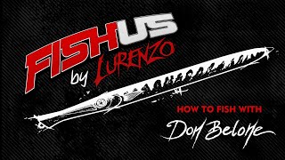 Don Belone Fishing Tips  How to fish with Fishus by Lurenzo Don Belone lure [upl. by Eiltan943]