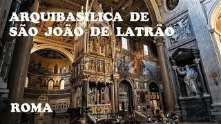 ARQUIBASILICA DE SÃO JOÃO DE LATRÃO  Vídeo 19  Neste vídeo uma visita à Arquibasílica em Roma [upl. by Ytirahs731]