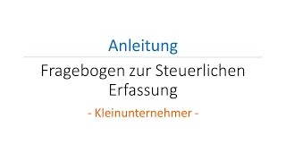 Fragebogen zur Steuerlichen Erfassung  Kleinunternehmer [upl. by Jeritah786]