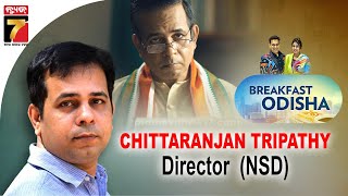 BreakFast Odisha With Chitta Ranjan Tripathy  DIRECTOR NSD  PrameyaNews7 [upl. by Donica]