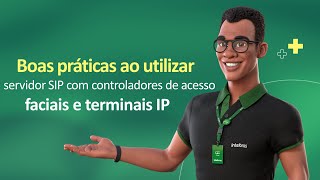 Boas práticas ao utilizar o servidor SIP com controladores faciais e terminais da Intelbras  i7150 [upl. by Joly253]