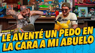 La cotorrisa  Episodio 245  Le aventé un pedo en la cara a mi abuelo [upl. by Dew]