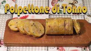 POLPETTONE DI TONNO facile con ingredienti semplici [upl. by Juditha]