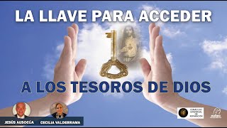 La llave para acceder a los Tesoros de Dios [upl. by Ennaeilsel]