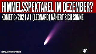 Himmelsspektakel im Dezember Komet C2021 A1 Leonard nähert sich Sonne [upl. by Feldt]