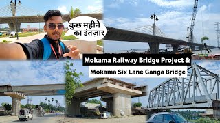 Mokama Railway Bridge Project And Mokama Six Lane Ganga Bridge Project Update  Last Phase Work On [upl. by Brantley249]