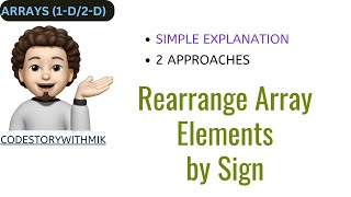 Rearrange Array Elements by Sign  2 Approaches  Why Order Preserve  Leetcode 2149 [upl. by Bilski]