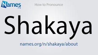 How to Pronounce Shakaya [upl. by Minnie]