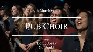 Dont Speak No Doubt  Pub Choir in Los Angeles [upl. by Poppas953]