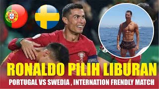 Portugal vs Sweden  Cristiano Ronaldo Absen dalam Laga Fifa Matchday Lebih Memilih Liburan [upl. by Mcgregor]