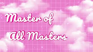 Master of All Masters [upl. by Oloapnaig]