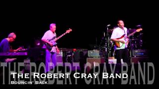 The Robert Cray Band  Bouncin Back  HQ [upl. by O'Shee]