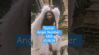 taurus AngelNumerology Number 1419 angelnumber numerology tarot love zodiac horoscope [upl. by Felizio]