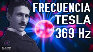 369 Hz Frecuencia Nikola Tesla  La Llave del Universo ‐ Tonos Milagrosos  Eleva Tu Vibración [upl. by Juditha]