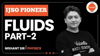 FLUIDS  Part 2  IJSO Pioneer  Nishant Sharma  IJSO 202223  Vedantu Olympiad School [upl. by Ailem]