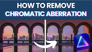 How to REMOVE HEAVY CHROMATIC ABERRATION in Luminar NEO [upl. by Htelimay]