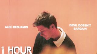 Alec Benjamin  Devil Doesnt Bargain 1 Hour Loop [upl. by Aryas]