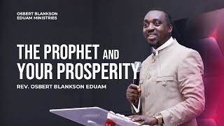 REV OSBERT BLANKSON EDUAM  THE PROPHET AND YOUR PROSPERITY [upl. by Myra804]